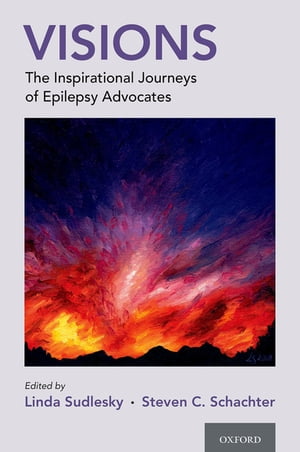 Visions The Inspirational Journeys of Epilepsy Advocates【電子書籍】