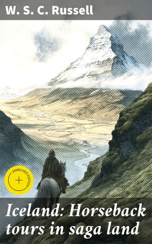 ŷKoboŻҽҥȥ㤨Iceland: Horseback tours in saga land Exploring Iceland's Sagas and Landscapes on HorsebackŻҽҡ[ W. S. C. Russell ]פβǤʤ150ߤˤʤޤ