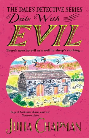 ŷKoboŻҽҥȥ㤨Date with Evil A delightfully witty and charming mystery set in the Yorkshire Dales perfect for fans of Agatha Raisin and The Thursday Murder ClubŻҽҡ[ Julia Chapman ]פβǤʤ1,571ߤˤʤޤ