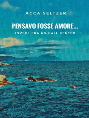 Pensavo fosse amore... Invece era un call center