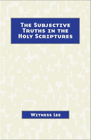 The Subjective Truths in the Holy Scriptures