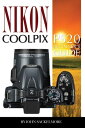 Nikon Coolpix p520: Beginner’s Guide【電子