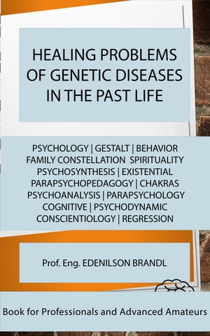 HEALING PROBLEMS OF GENETIC DISEASES IN THE PAST LIFE