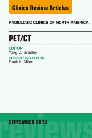 PET/CT, An Issue of Radiologic Clinics of North America