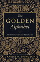 The Golden Alphabet: An Exposition of Psalm 119