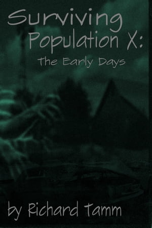 Surviving Population X: The Early Days