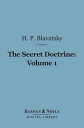 ŷKoboŻҽҥȥ㤨The Secret Doctrine, Volume 1 (Barnes & Noble Digital Library The Synthesis of Science, Religion and Philosophy: CosmogenesisŻҽҡ[ H. P. Blavatsky ]פβǤʤ240ߤˤʤޤ