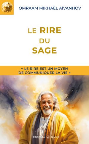Le rire du sageŻҽҡ[ Omraam Mikha?l A?vanhov ]