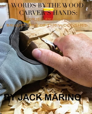 Words By The Wood Carver’s Hands: Stories From