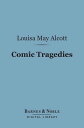 ŷKoboŻҽҥȥ㤨Comic Tragedies (Barnes & Noble Digital Library Written by Jo and Meg and Acted by The Little WomenŻҽҡ[ Louisa May Alcott ]פβǤʤ240ߤˤʤޤ