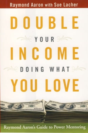 Double Your Income Doing What You Love