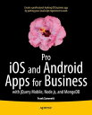 Pro iOS and Android Apps for Business with jQuery Mobile, node.js, and MongoDB