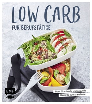 Low Carb für Berufstätige