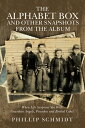 The Alphabet Box and Other Snapshots From the Album When Life Surprises You with...
