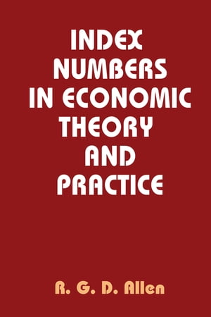 Index Numbers in Economic Theory and Practice