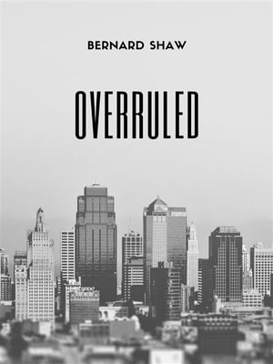 Overruled【電子書籍】[ Bernard Shaw ]