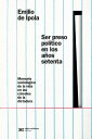 Ser preso pol?tico en los a?os setenta Memorias sociol?gicas de la vida en las c?rceles de la dictadura【電子書籍】[ Emilio de ?pola ]