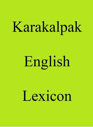 Karakalpak English Lexicon【電子書籍】 Trebor Hog