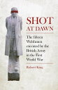 ŷKoboŻҽҥȥ㤨Shot at Dawn The Fifteen Welshmen Executed by the British Army in the First World WarŻҽҡ[ Robert King ]פβǤʤ880ߤˤʤޤ