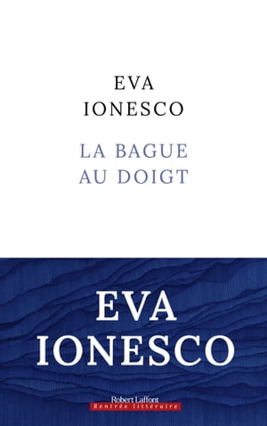 La Bague au doigt【電子書籍】 Eva Ionesco