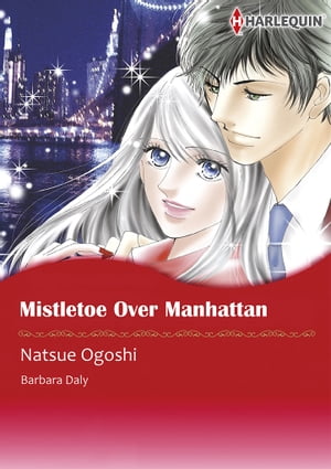 Mistletoe Over Manhattan (Harlequin Comics) Harlequin ComicsŻҽҡ[ Barbara Daly ]