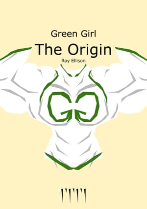 Green Girl: The Origin