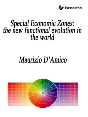 ŷKoboŻҽҥȥ㤨Special Economic Zones: the new functional evolution in the worldŻҽҡ[ Maurizio D'amico ]פβǤʤ295ߤˤʤޤ