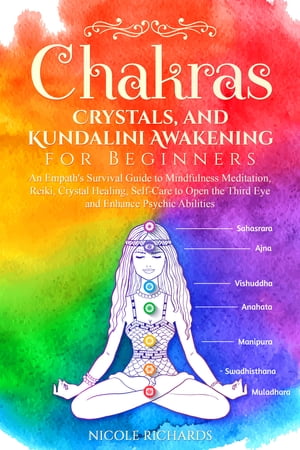 Chakras, Crystals, and Kundalini Awakening for Beginners