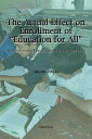 The Actual Effect on Enrollment of Education for All : Analysis Using Longitudinal Individual Data【電子書籍】 Akemi Ashida