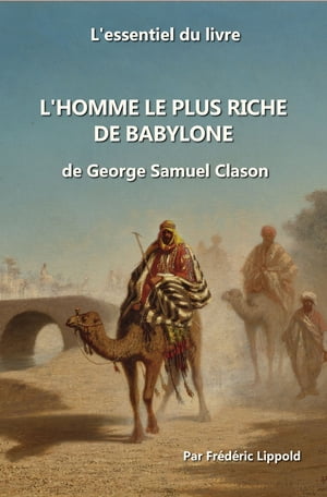 L'essentiel du livre "l'homme le plus riche de Babylone"