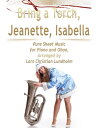 ＜p＞Bring a Torch, Jeanette, Isabella. This is a traditional English Christmas carol based on the 16th century French Christmas carol "Un flambeau, Jeannette, Isabelle". Perfectly suited for the holidays, it is an easy and traditionally styled arrangement. Score and Part. Pure Sheet Music Arrangement for Piano and Oboe by Lars Christian Lundholm.＜/p＞画面が切り替わりますので、しばらくお待ち下さい。 ※ご購入は、楽天kobo商品ページからお願いします。※切り替わらない場合は、こちら をクリックして下さい。 ※このページからは注文できません。