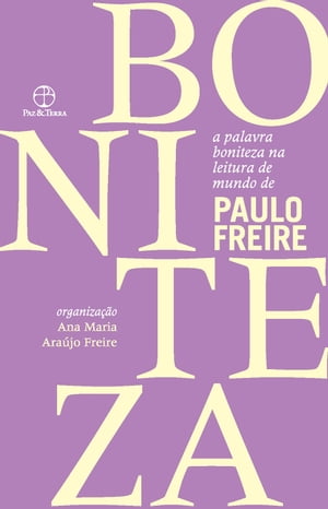 A palavra boniteza na leitura de mundo de Paulo Freire【電子書籍】[ Paulo Freire ]