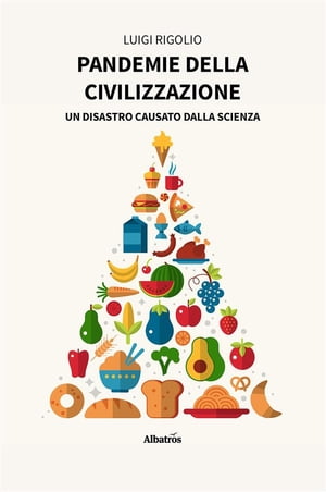 Pandemie della civilizzazione II edizione【電子書籍】[ Luigi Rigolio ]