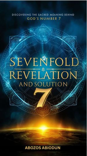 SEVENFOLD REVELATION AND SOLUTION