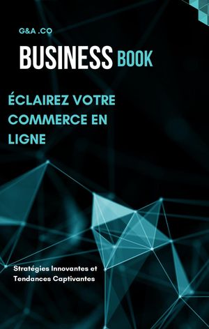 ?clairez votre Commerce en Ligne: Strat?gies Innovantes et Tendances Captivantes