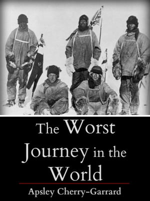 The Worst Journey in The World