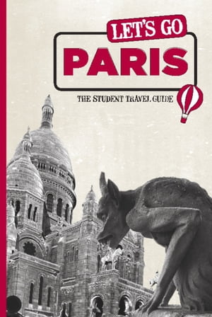 Let's Go Paris The Student Travel Guide