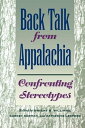 Back Talk from Appalachia Confronting Stereotypes