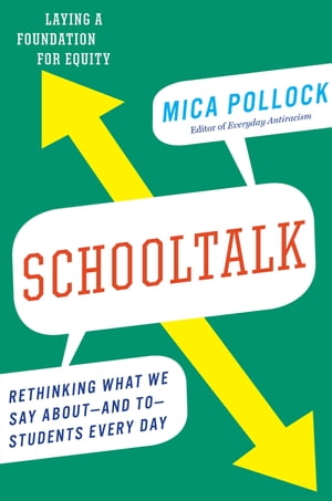 Schooltalk Rethinking What We Say About and To Students Every Day