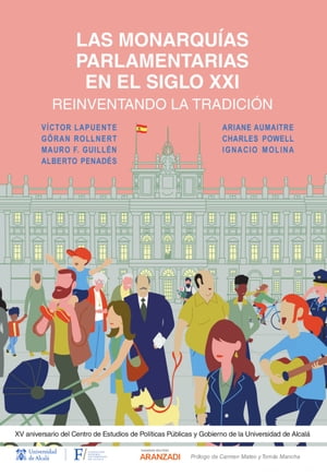 Reinventando la tradición. Las monarquías parlamentarias en el siglo XXI