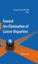 Toward the Elimination of Cancer Disparities Medical and Health Perspectives【電子書籍】