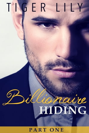 Billionaire Hiding - Part 1Żҽҡ[ Tiger Lily ]