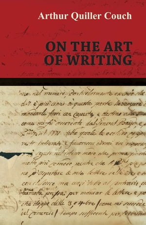 On the Art of Writing【電子書籍】[ Arthur 