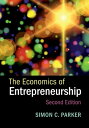 The Economics of Entrepreneurship【電子書籍】 Simon C. Parker