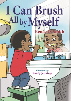 I Can Brush All by Myself【電子書籍】[ Ren?e D. Smith ]