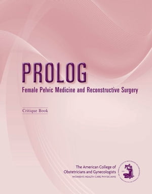 PROLOG: Female Pelvic Medicine and Reconstructive Surgery