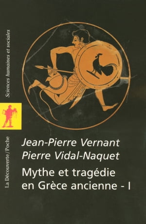 Mythe et tragédie en Grèce ancienne - tome 1