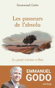 Les passeurs de l'absolu Les grands ?crivains et Dieu