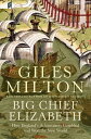 Big Chief Elizabeth How England 039 s Adventurers Gambled and Won the New World【電子書籍】 Giles Milton