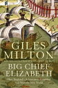 Big Chief Elizabeth How England's Adventurers Gambled and Won the New World【電子書籍...